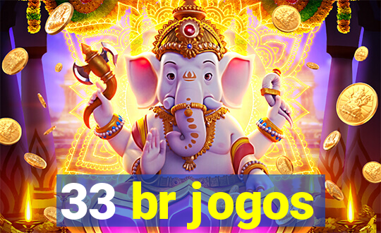 33 br jogos